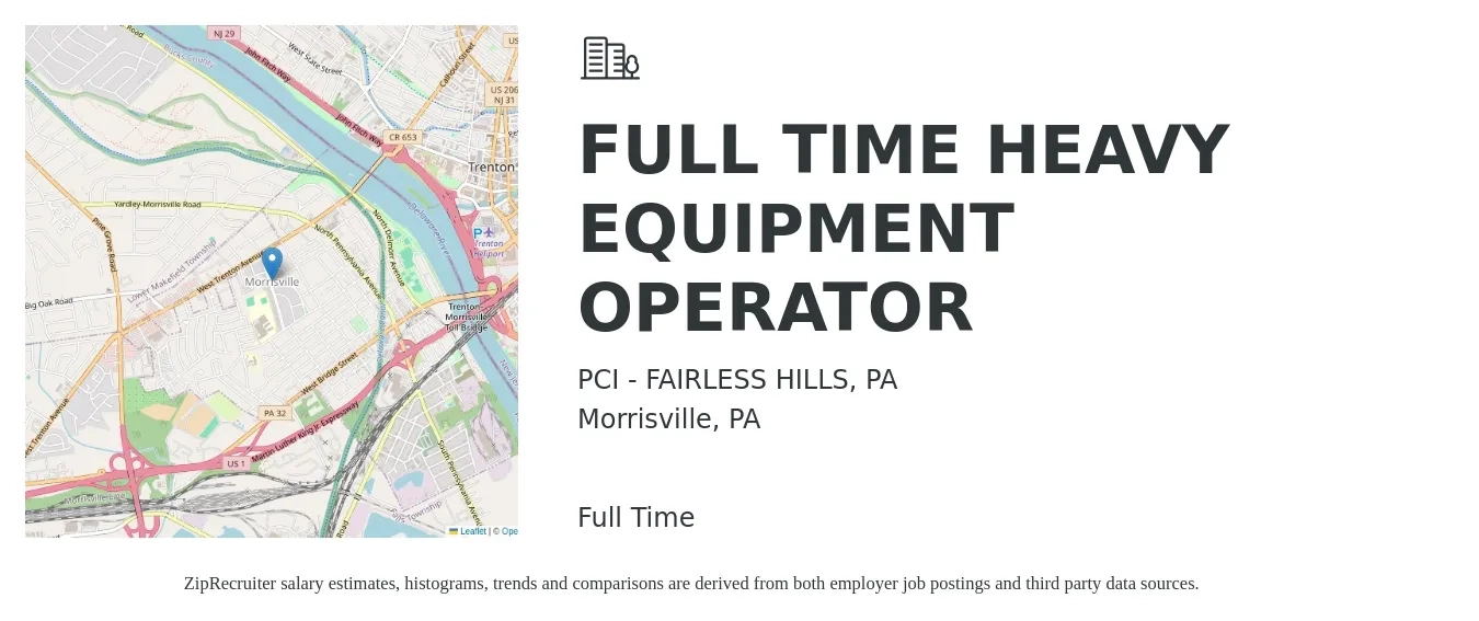 PCI - FAIRLESS HILLS, PA job posting for a FULL TIME HEAVY EQUIPMENT OPERATOR in Morrisville, PA with a salary of $20 to $28 Hourly with a map of Morrisville location.