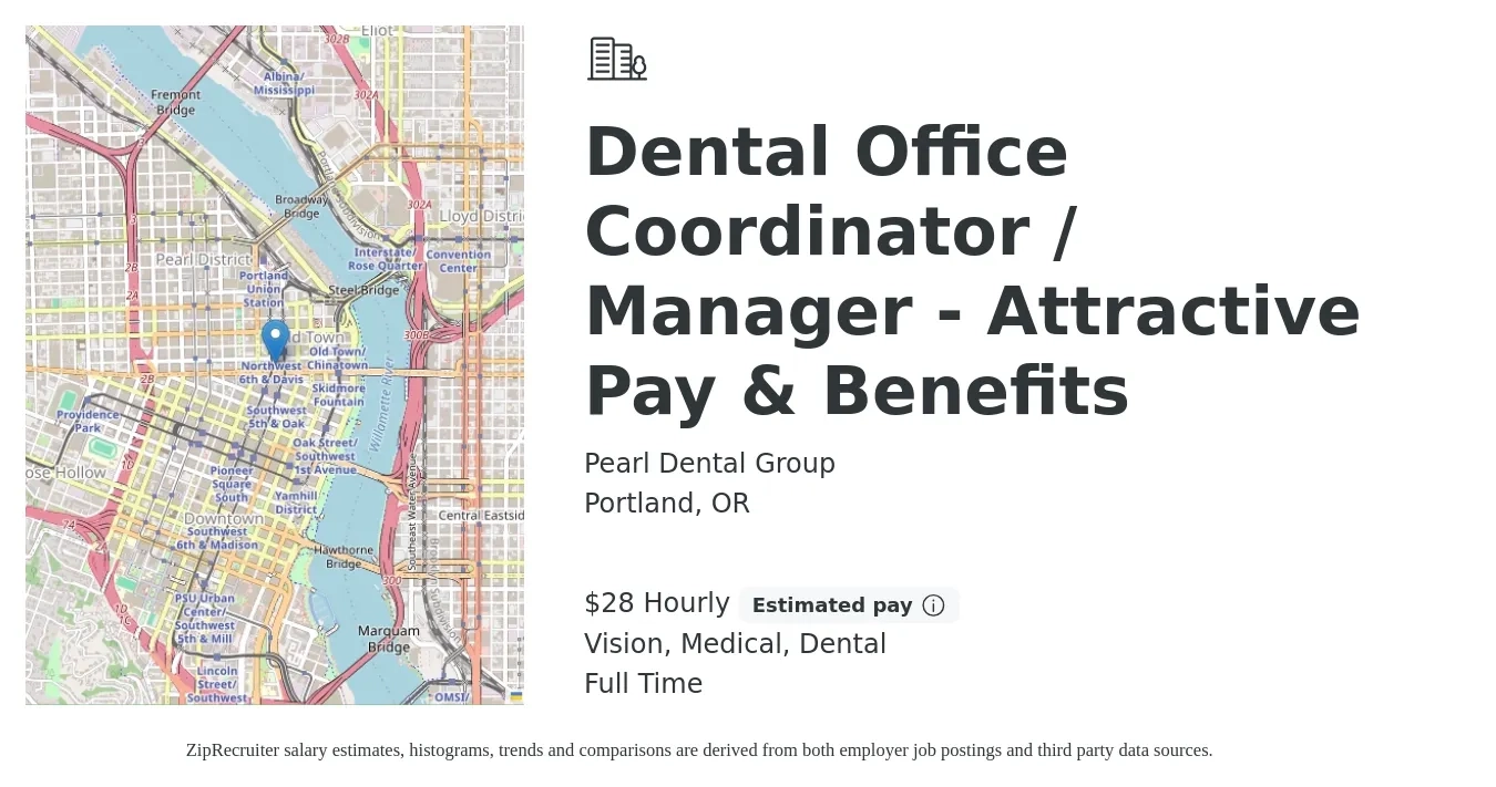 Pearl Dental Group job posting for a Dental Office Coordinator / Manager - Attractive Pay & Benefits in Portland, OR with a salary of $30 Hourly and benefits including pto, retirement, vision, dental, and medical with a map of Portland location.