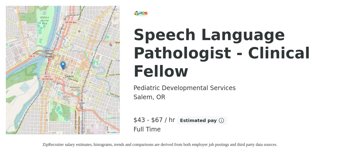 Pediatric Developmental Services job posting for a Speech Language Pathologist - Clinical Fellow in Salem, OR with a salary of $45 to $70 Hourly with a map of Salem location.