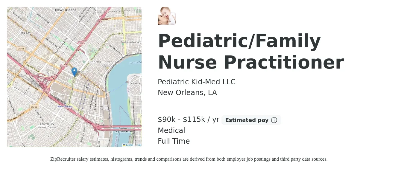 Pediatric Kid-Med LLC job posting for a Pediatric/Family Nurse Practitioner in New Orleans, LA with a salary of $90,000 to $115,000 Yearly and benefits including medical, and pto with a map of New Orleans location.