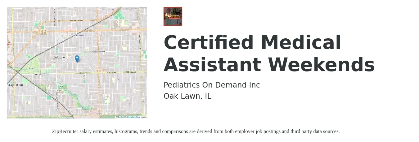 Pediatrics On Demand Inc job posting for a Certified Medical Assistant Weekends in Oak Lawn, IL with a salary of $17 to $22 Hourly with a map of Oak Lawn location.