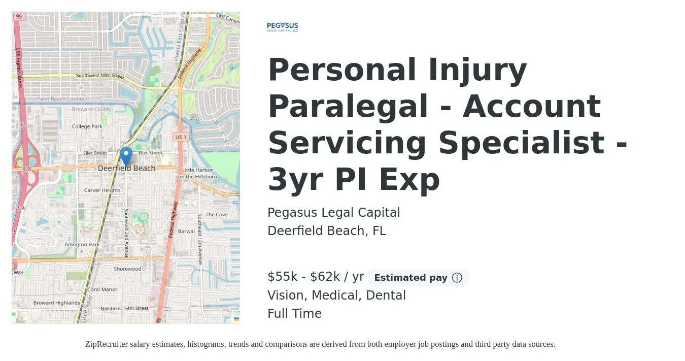 Pegasus Legal Capital job posting for a Personal Injury Paralegal - Account Servicing Specialist - 3yr PI Exp in Deerfield Beach, FL with a salary of $55,000 to $62,000 Yearly and benefits including retirement, vision, dental, life_insurance, and medical with a map of Deerfield Beach location.