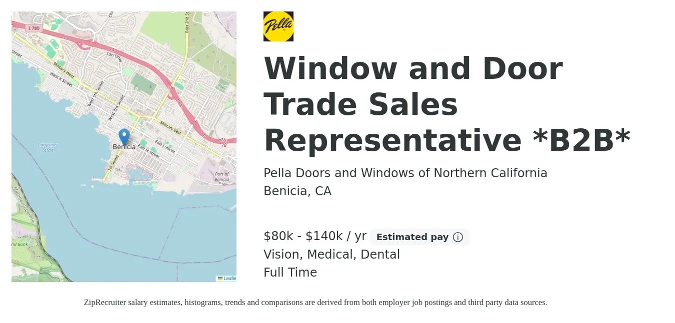 Pella Doors and Windows of Northern California job posting for a Window and Door Trade Sales Representative *B2B* in Benicia, CA with a salary of $80,000 to $140,000 Yearly and benefits including medical, pto, retirement, vision, and dental with a map of Benicia location.