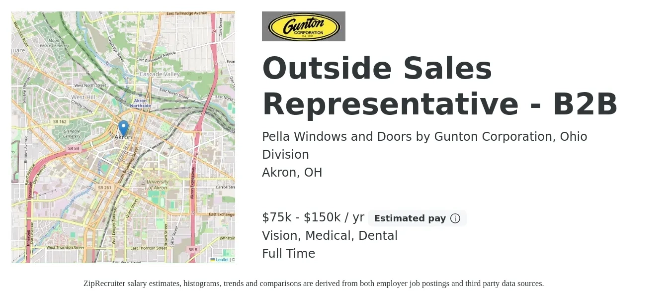 Pella Windows and Doors by Gunton Corporation, Ohio Division job posting for a Outside Sales Representative - B2B in Akron, OH with a salary of $75,000 to $150,000 Yearly (plus commission) and benefits including medical, pto, retirement, vision, dental, and life_insurance with a map of Akron location.
