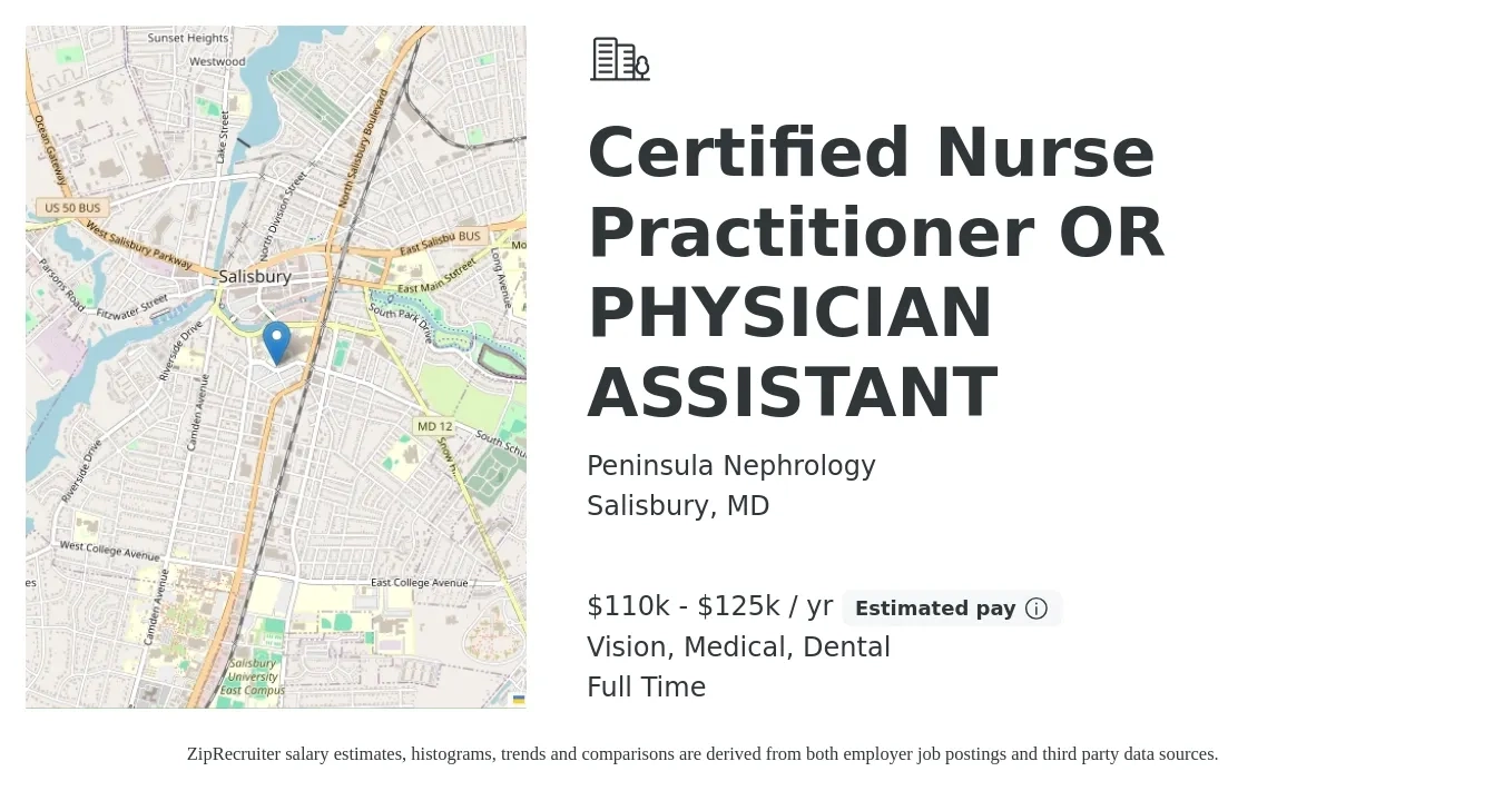 Peninsula Nephrology job posting for a Certified Nurse Practitioner OR PHYSICIAN ASSISTANT in Salisbury, MD with a salary of $110,000 to $125,000 Yearly and benefits including vision, dental, life_insurance, medical, pto, and retirement with a map of Salisbury location.
