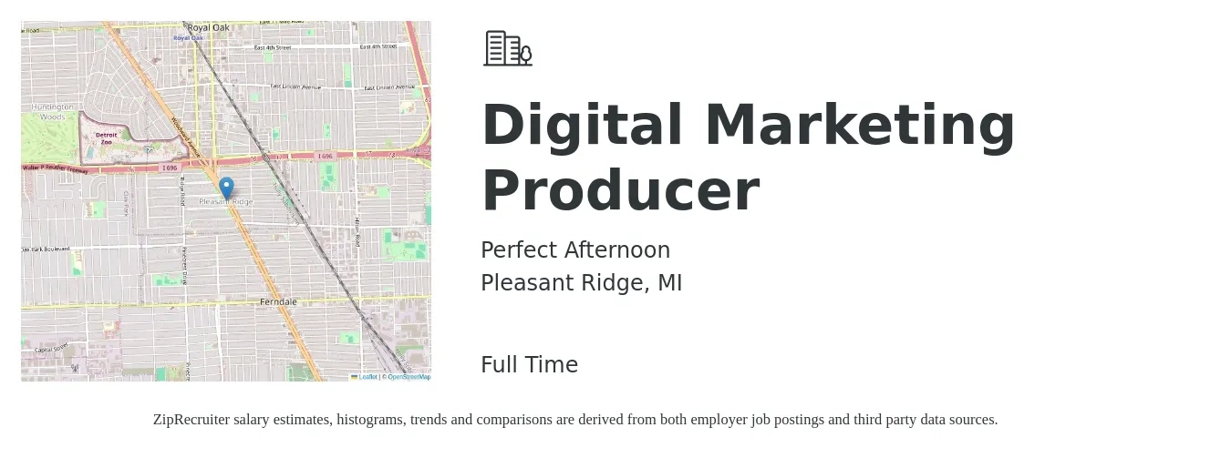 Perfect Afternoon job posting for a Digital Marketing Producer in Pleasant Ridge, MI with a salary of $45,000 to $48,000 Yearly with a map of Pleasant Ridge location.