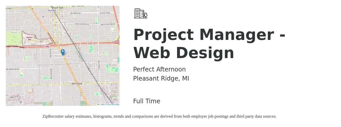 Perfect Afternoon job posting for a Project Manager - Web Design in Pleasant Ridge, MI with a salary of $45,000 to $65,000 Yearly with a map of Pleasant Ridge location.