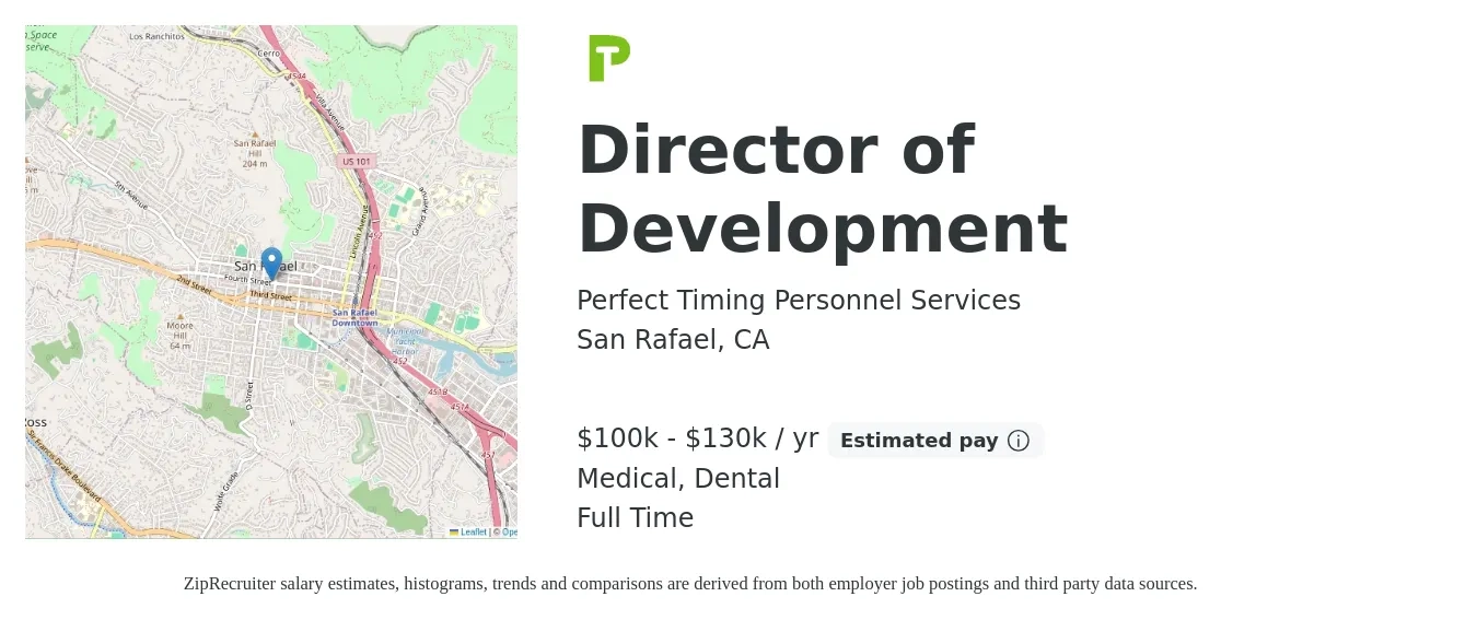 Perfect Timing Personnel Services job posting for a Director of Development in San Rafael, CA with a salary of $100,000 to $130,000 Yearly and benefits including medical, pto, retirement, dental, and life_insurance with a map of San Rafael location.