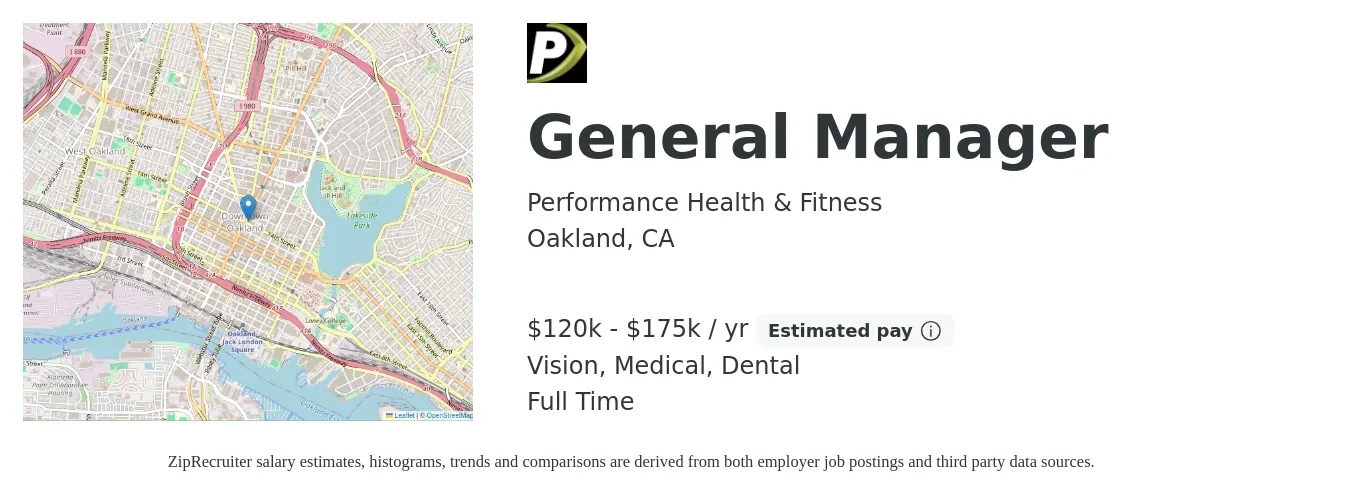 Performance Health & Fitness job posting for a General Manager in Oakland, CA with a salary of $120,000 to $175,000 Yearly and benefits including dental, medical, pto, and vision with a map of Oakland location.