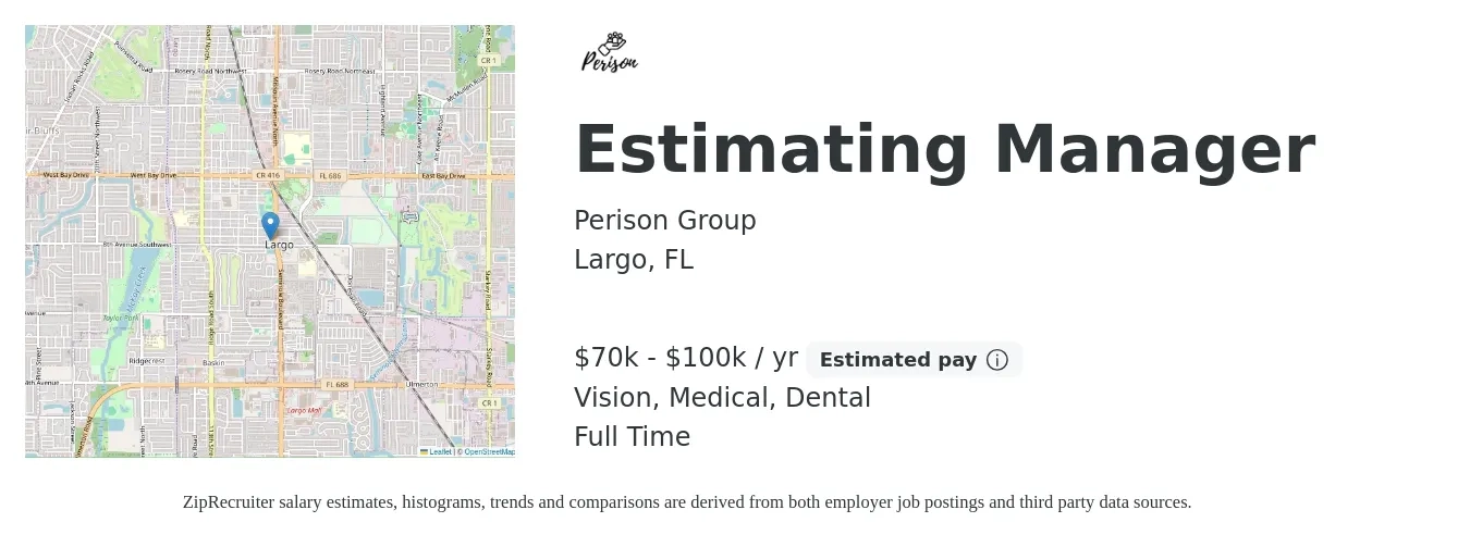 Perison Group job posting for a Estimating Manager in Largo, FL with a salary of $70,000 to $100,000 Yearly and benefits including vision, dental, life_insurance, medical, and pto with a map of Largo location.