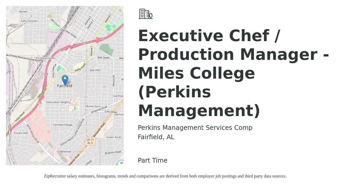 Perkins Management Services Comp job posting for a Executive Chef / Production Manager - Miles College (Perkins Management) in Fairfield, AL with a salary of $48,500 to $68,800 Yearly with a map of Fairfield location.
