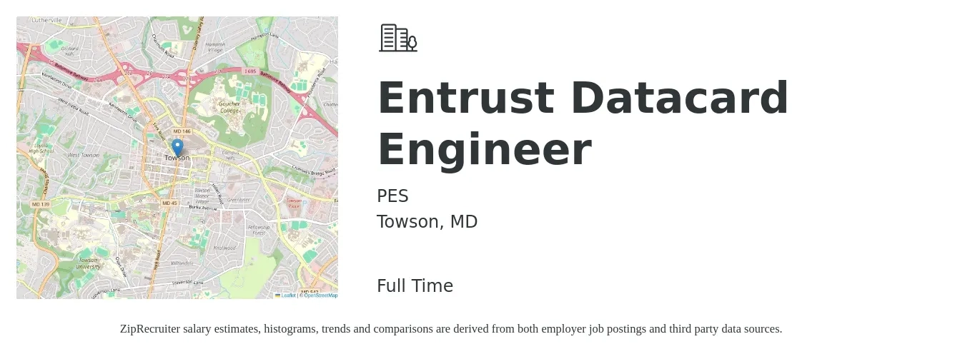 PES job posting for a Entrust Datacard Engineer in Towson, MD with a salary of $93,900 to $150,400 Yearly with a map of Towson location.
