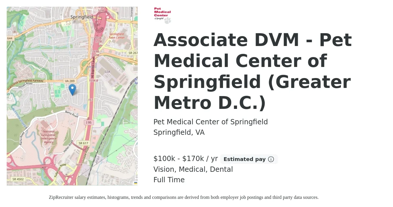 Pet Medical Center of Springfield job posting for a Associate DVM - Pet Medical Center of Springfield (Greater Metro D.C.) in Springfield, VA with a salary of $100,000 to $170,000 Yearly and benefits including life_insurance, medical, pto, retirement, vision, and dental with a map of Springfield location.