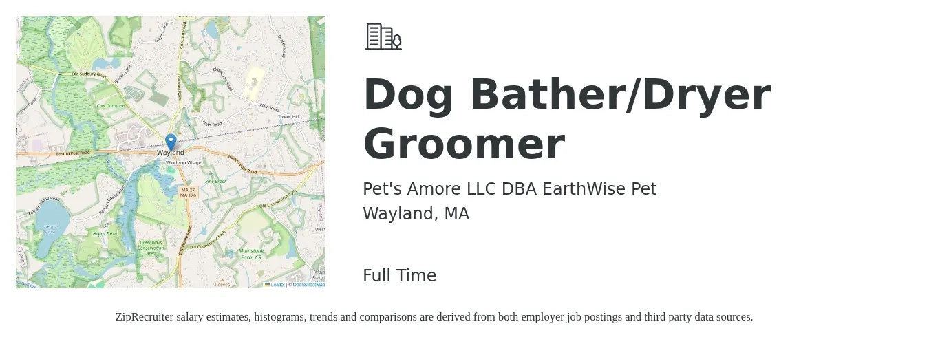 Pet's Amore LLC DBA EarthWise Pet job posting for a Dog Bather/Dryer Groomer in Wayland, MA with a salary of $15 to $19 Hourly with a map of Wayland location.