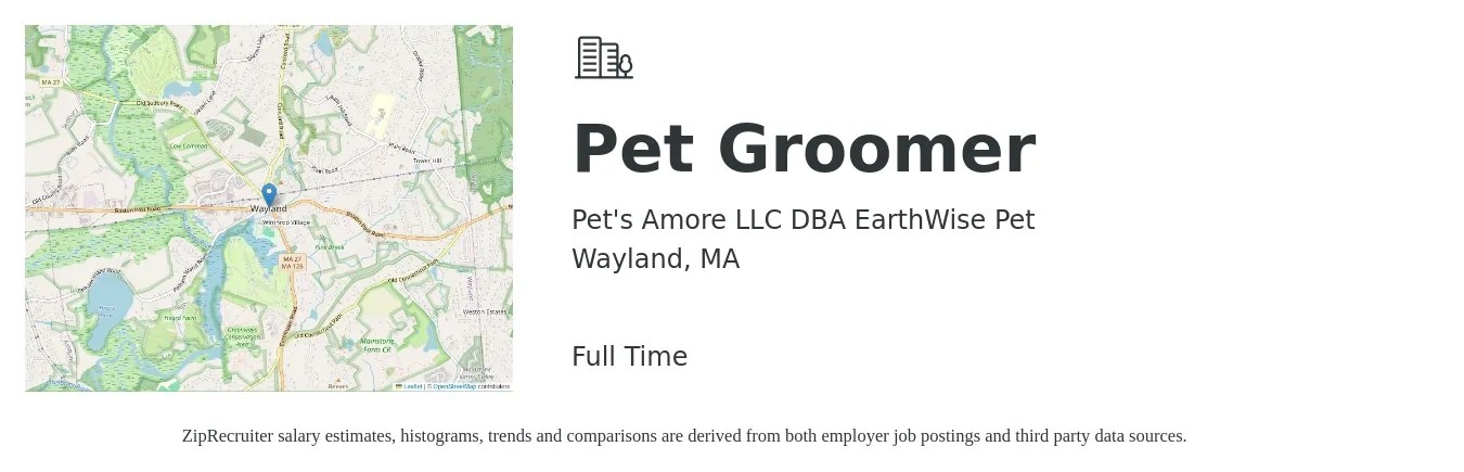 Pet's Amore LLC DBA EarthWise Pet job posting for a Pet Groomer in Wayland, MA with a salary of $19 to $35 Hourly with a map of Wayland location.