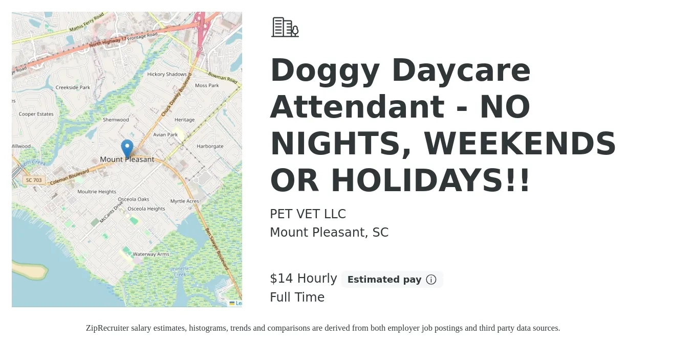 PET VET LLC job posting for a Doggy Daycare Attendant - NO NIGHTS, WEEKENDS OR HOLIDAYS!! in Mount Pleasant, SC with a salary of $14 Hourly with a map of Mount Pleasant location.