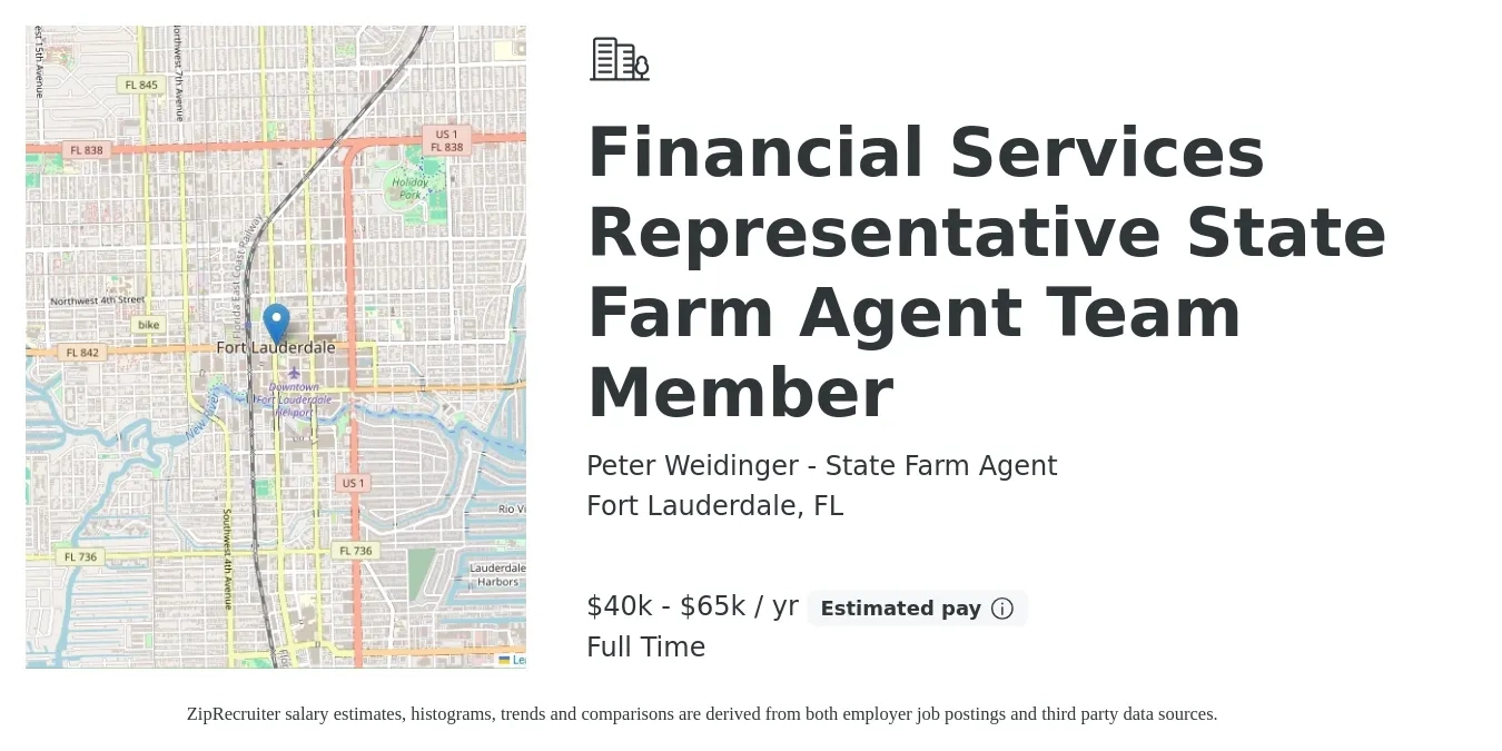 Peter Weidinger - State Farm Agent job posting for a Financial Services Representative State Farm Agent Team Member in Fort Lauderdale, FL with a salary of $40,000 to $65,000 Yearly with a map of Fort Lauderdale location.