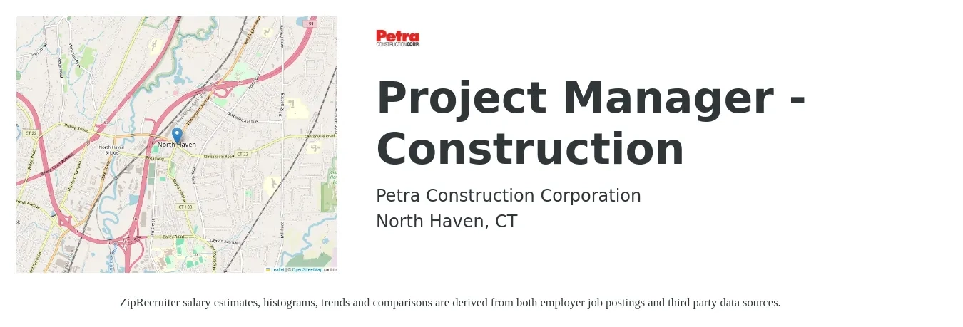 Petra Construction Corporation job posting for a Project Manager - Construction in North Haven, CT with a salary of $74,600 to $118,400 Yearly with a map of North Haven location.