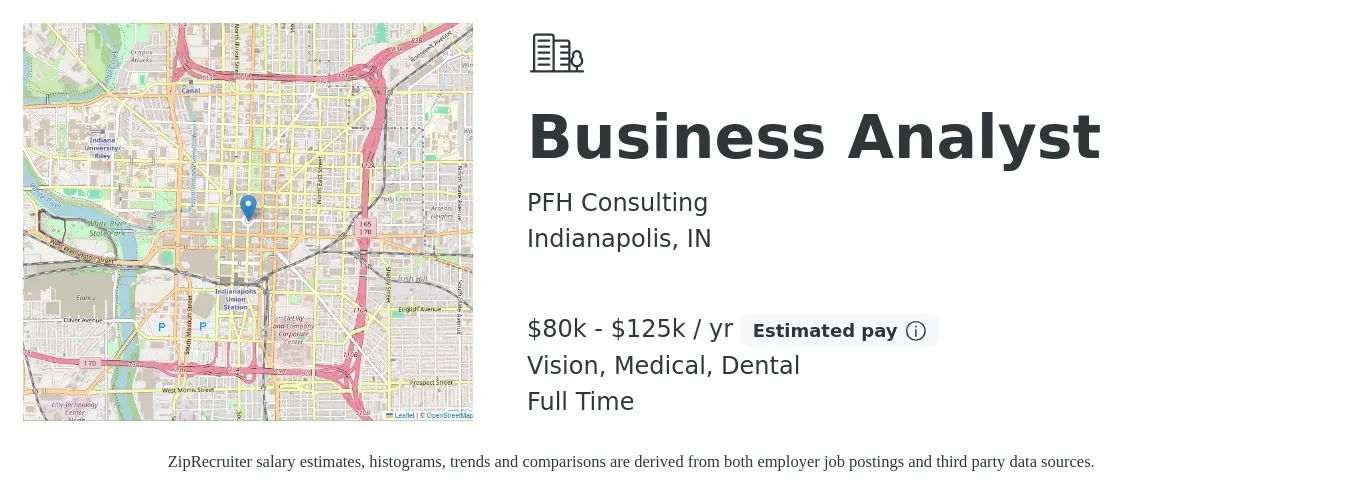 PFH Consulting job posting for a Business Analyst in Indianapolis, IN with a salary of $80,000 to $125,000 Yearly and benefits including medical, pto, retirement, vision, and dental with a map of Indianapolis location.