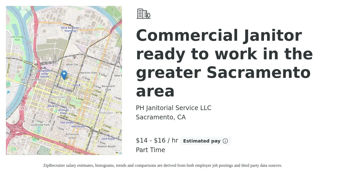 PH Janitorial Service LLC job posting for a Commercial Janitor ready to work in the greater Sacramento area in Sacramento, CA with a salary of $16 to $17 Hourly with a map of Sacramento location.