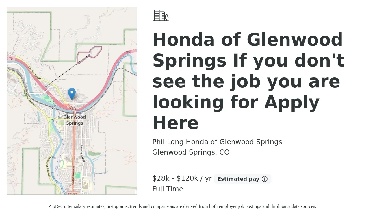 Phil Long Honda of Glenwood Springs job posting for a Honda of Glenwood Springs If you don't see the job you are looking for Apply Here in Glenwood Springs, CO with a salary of $28,392 to $120,000 Yearly with a map of Glenwood Springs location.