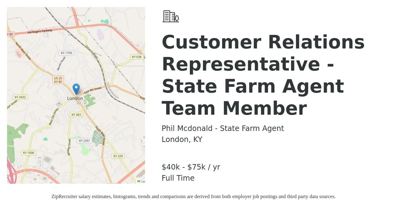 Phil Mcdonald - State Farm Agent job posting for a Customer Relations Representative - State Farm Agent Team Member in London, KY with a salary of $40,000 to $75,000 Yearly with a map of London location.