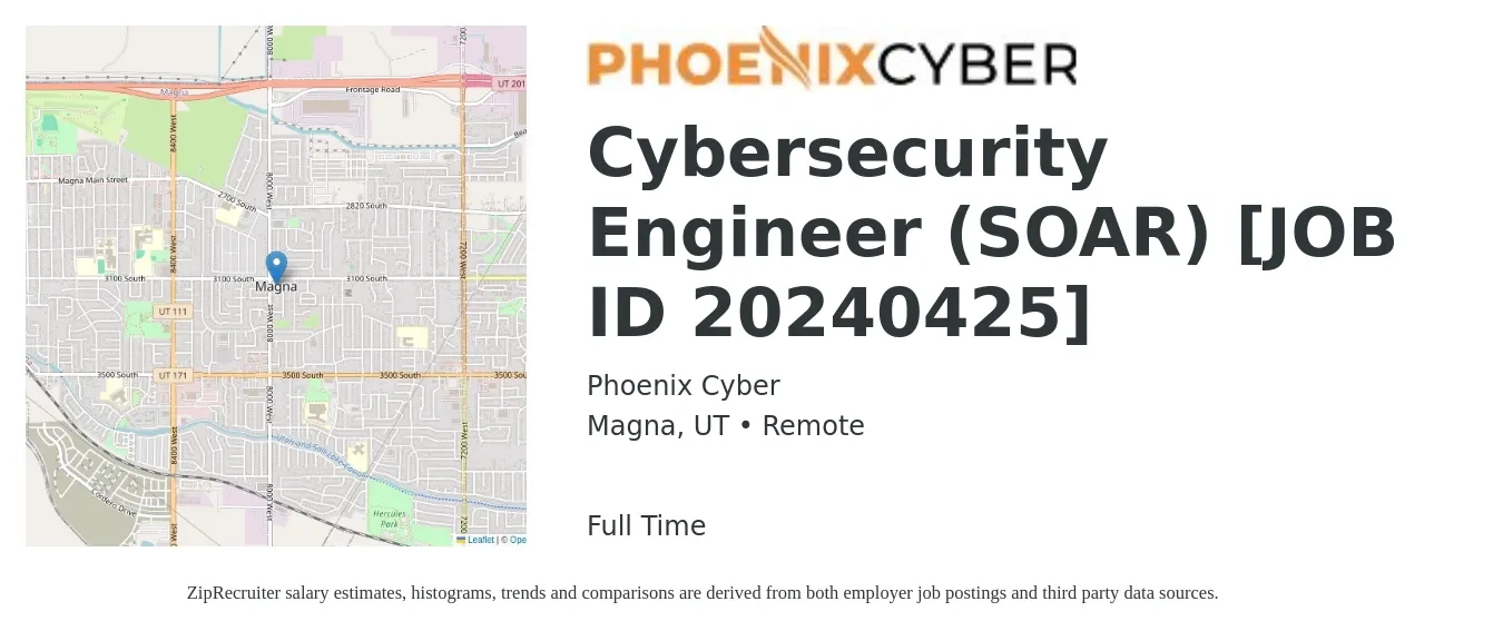 Phoenix Cyber job posting for a Cybersecurity Engineer (SOAR) [JOB ID 20240425] in Magna, UT with a salary of $99,800 to $138,900 Yearly with a map of Magna location.