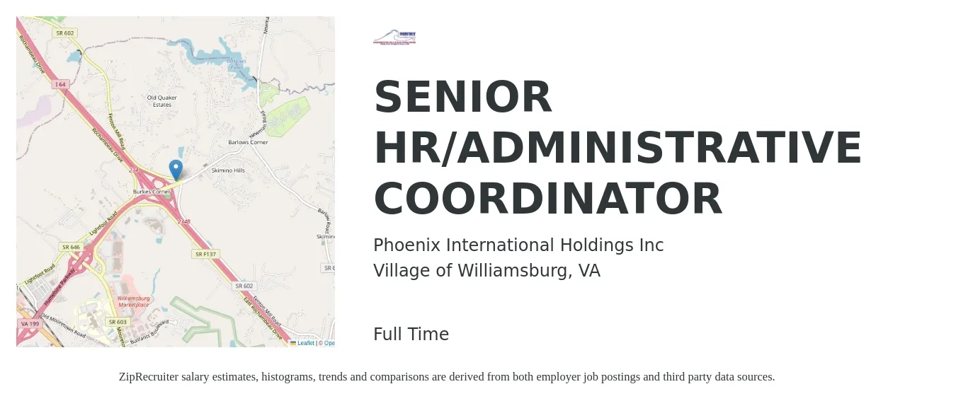 Phoenix International Holdings Inc job posting for a SENIOR HR/ADMINISTRATIVE COORDINATOR in Village of Williamsburg, VA with a salary of $18 to $25 Hourly with a map of Village of Williamsburg location.
