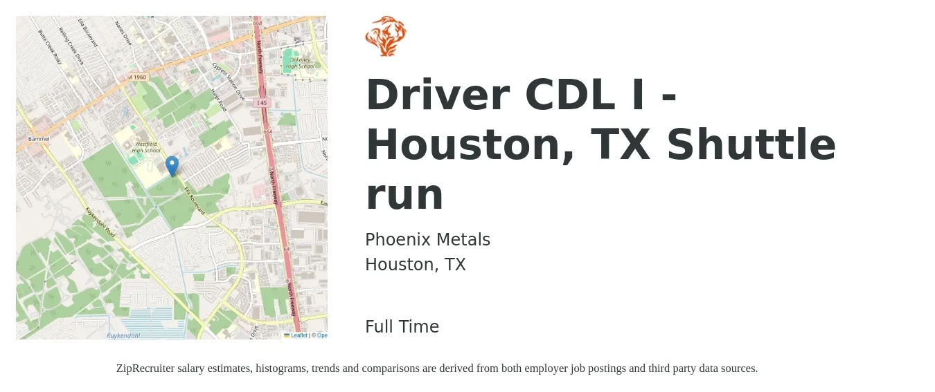 Phoenix Metals job posting for a Driver CDL I - Houston, TX Shuttle run in Houston, TX with a salary of $14 to $20 Hourly with a map of Houston location.