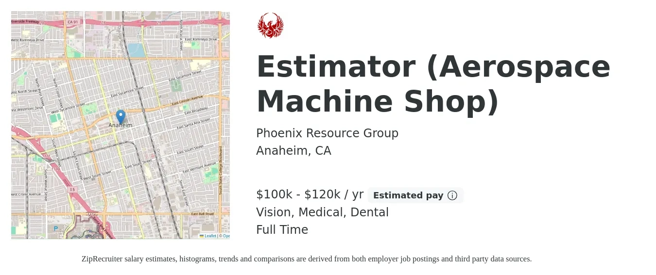 Phoenix Resource Group job posting for a Estimator (Aerospace Machine Shop) in Anaheim, CA with a salary of $100,000 to $120,000 Yearly and benefits including dental, life_insurance, medical, retirement, and vision with a map of Anaheim location.