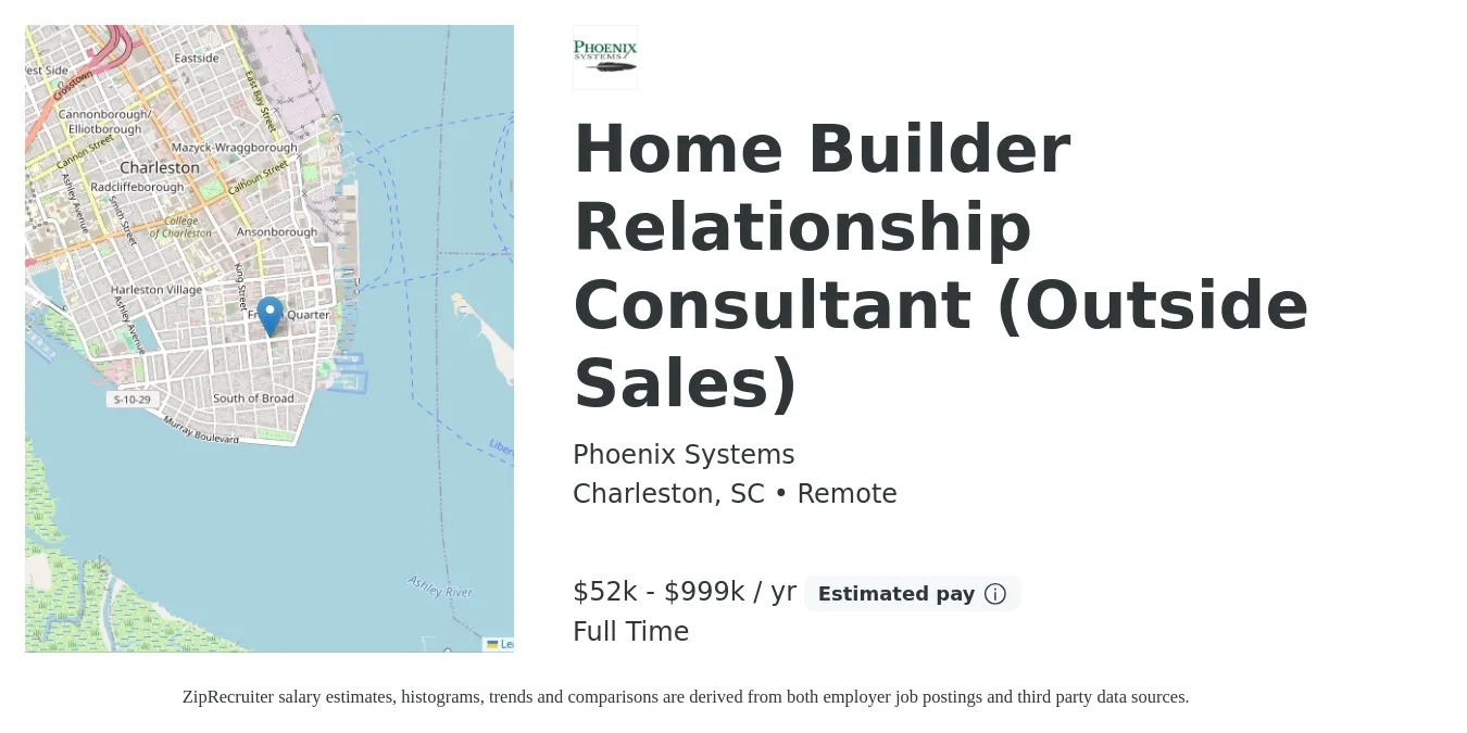 Phoenix Systems job posting for a Home Builder Relationship Consultant (Outside Sales) in Charleston, SC with a salary of $52,000 to $999,999 Yearly with a map of Charleston location.