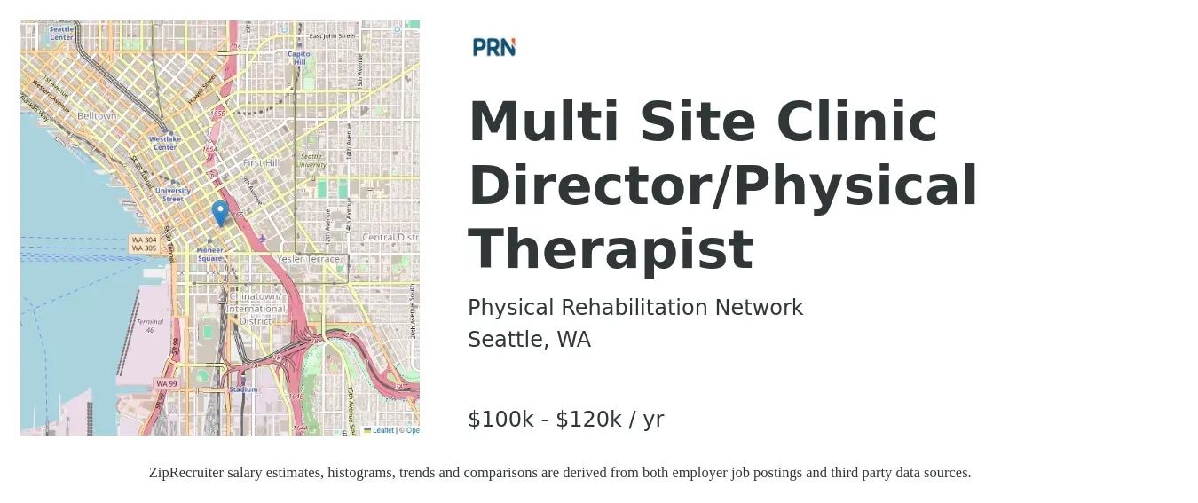 Physical Rehabilitation Network job posting for a Multi Site Clinic Director/Physical Therapist in Seattle, WA with a salary of $100,000 to $120,000 Yearly with a map of Seattle location.