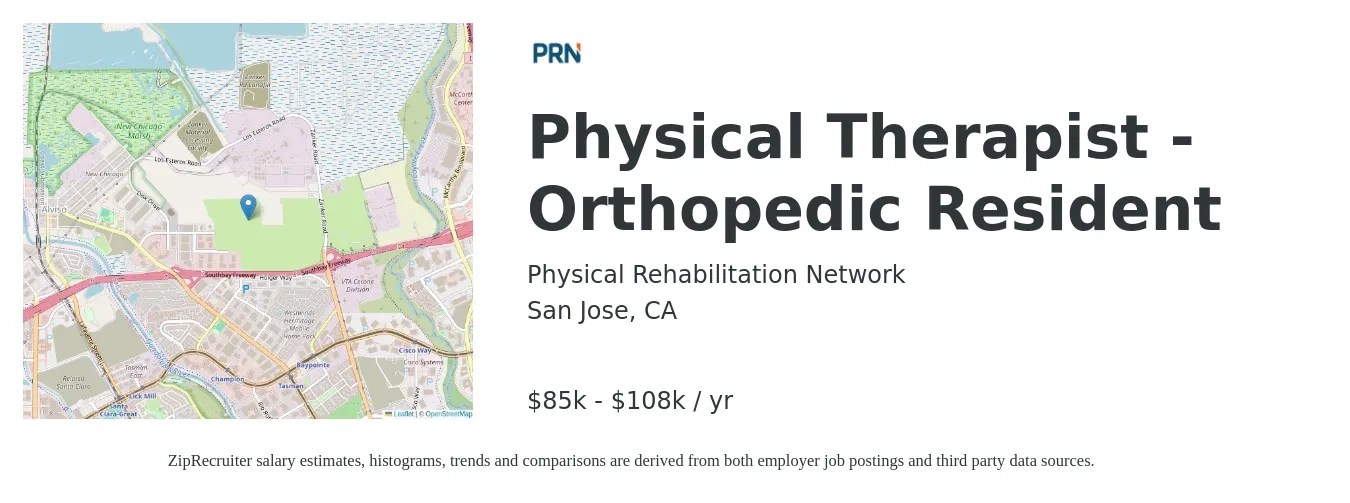 Physical Rehabilitation Network job posting for a Physical Therapist - Orthopedic Resident in San Jose, CA with a salary of $85,000 to $108,000 Yearly with a map of San Jose location.