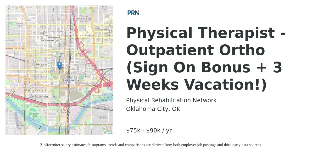 Physical Rehabilitation Network job posting for a Physical Therapist - Outpatient Ortho (Sign On Bonus + 3 Weeks Vacation!) in Oklahoma City, OK with a salary of $75,000 to $90,000 Yearly with a map of Oklahoma City location.