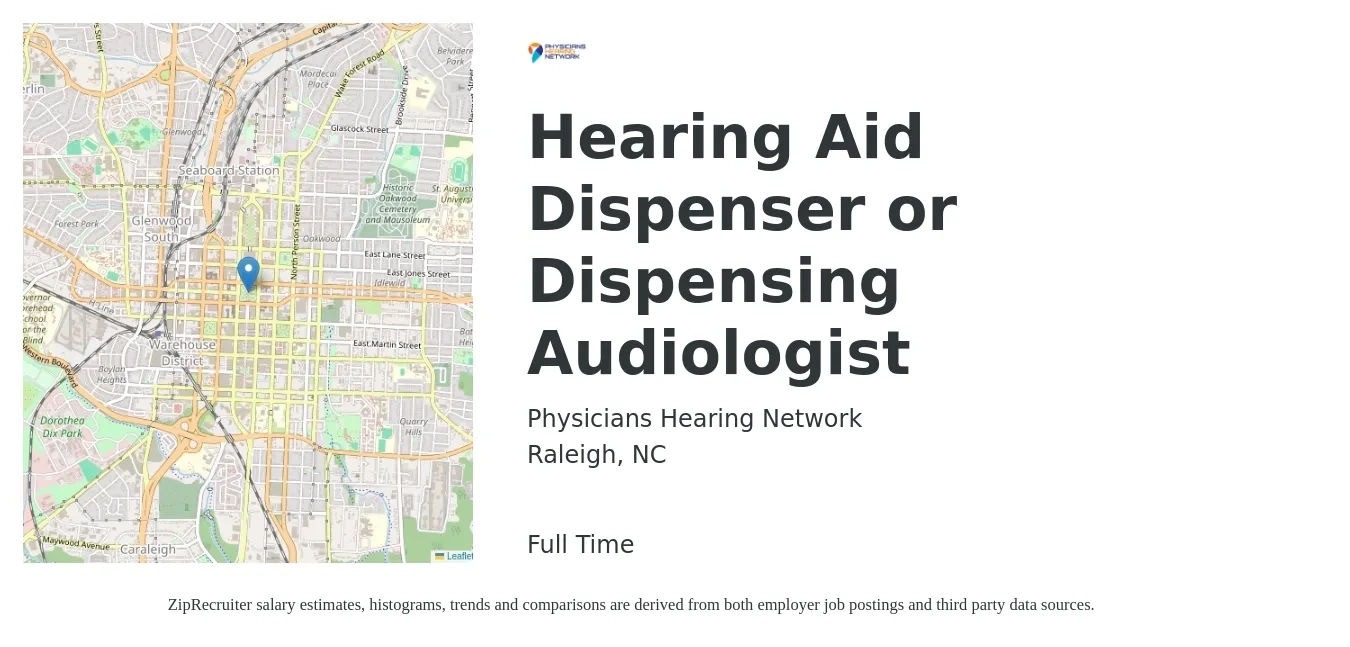 Physicians Hearing Network job posting for a Hearing Aid Dispenser or Dispensing Audiologist in Raleigh, NC with a salary of $44 to $58 Hourly with a map of Raleigh location.