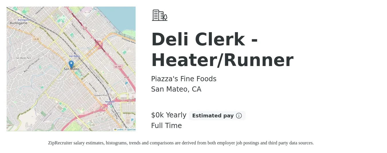 Piazza's Fine Foods job posting for a Deli Clerk - Heater/Runner in San Mateo, CA with a salary of $22 to $23 Yearly with a map of San Mateo location.