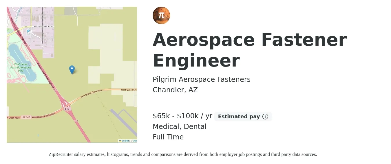 Pilgrim Aerospace Fasteners job posting for a Aerospace Fastener Engineer in Chandler, AZ with a salary of $65,000 to $100,000 Yearly (plus commission) and benefits including pto, retirement, dental, life_insurance, and medical with a map of Chandler location.
