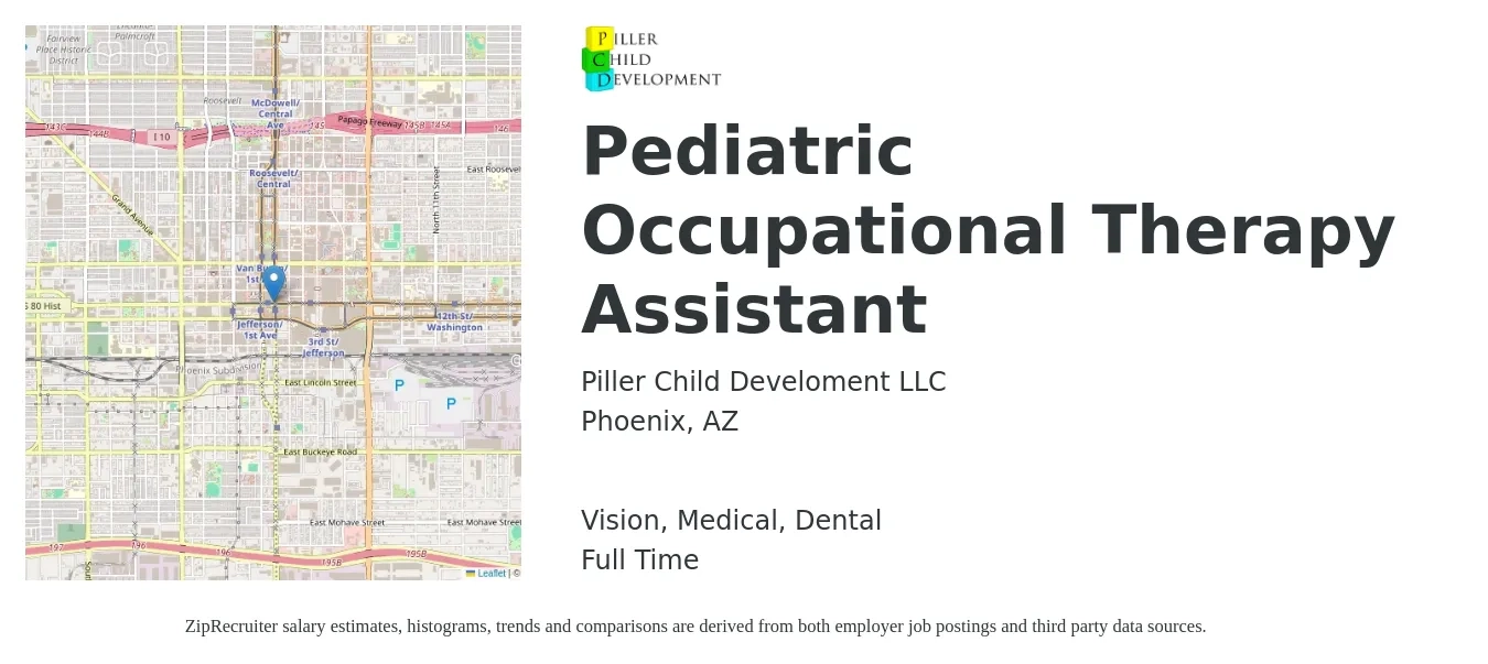 Piller Child Develoment LLC job posting for a Pediatric Occupational Therapy Assistant in Phoenix, AZ with a salary of $28 to $38 Hourly and benefits including dental, life_insurance, medical, pto, retirement, and vision with a map of Phoenix location.