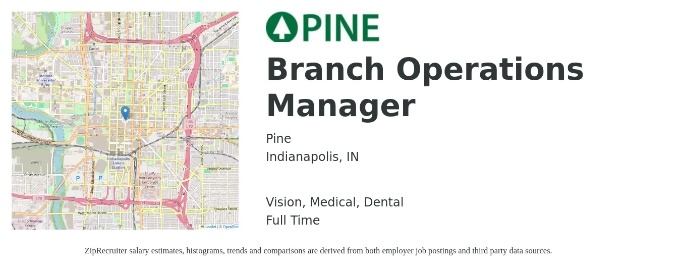 Pine job posting for a Branch Operations Manager in Indianapolis, IN with a salary of $51,600 to $82,700 Yearly and benefits including life_insurance, medical, pto, retirement, vision, and dental with a map of Indianapolis location.