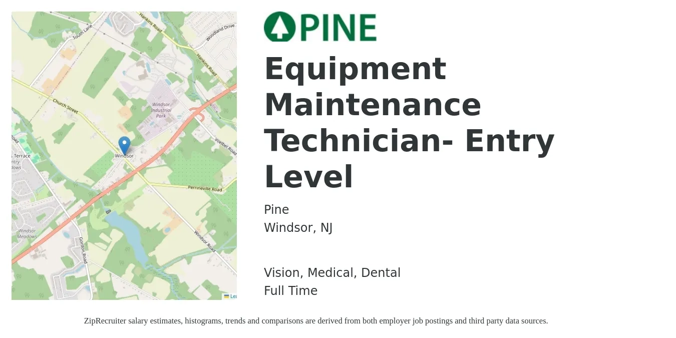 Pine job posting for a Equipment Maintenance Technician- Entry Level in Windsor, NJ with a salary of $22 to $31 Hourly and benefits including medical, retirement, vision, dental, and life_insurance with a map of Windsor location.