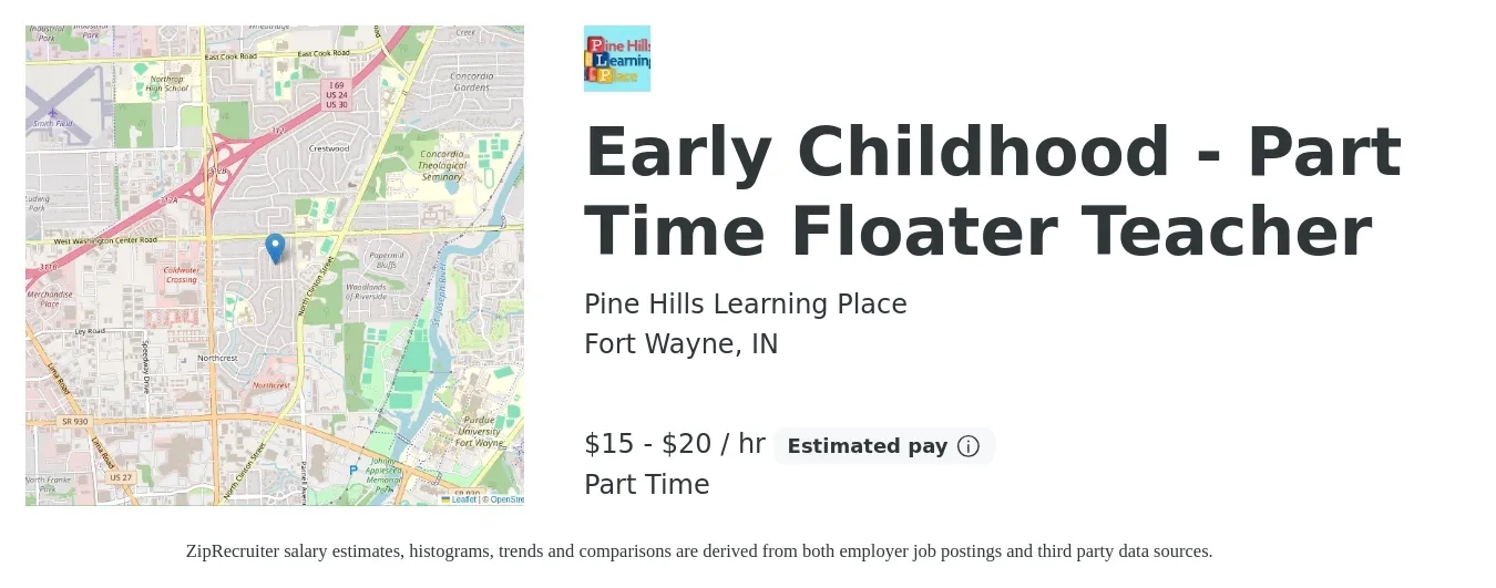 Pine Hills Learning Place job posting for a Early Childhood - Part Time Floater Teacher in Fort Wayne, IN with a salary of $16 to $22 Hourly with a map of Fort Wayne location.
