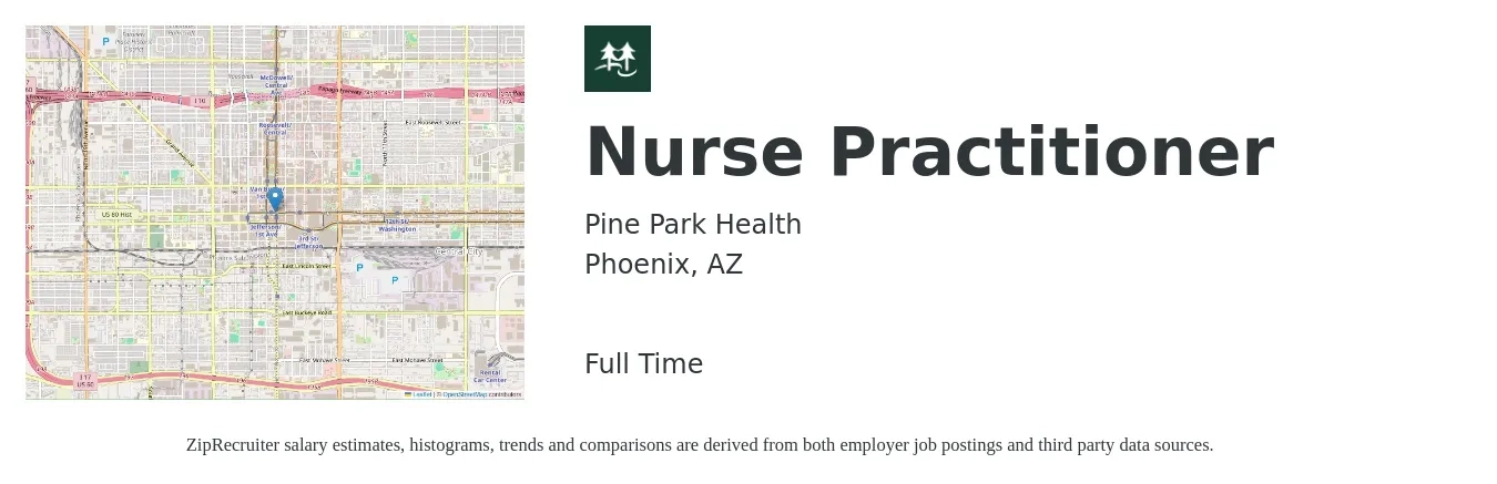 Pine Park Health job posting for a Nurse Practitioner in Phoenix, AZ with a salary of $107,200 to $148,900 Yearly with a map of Phoenix location.