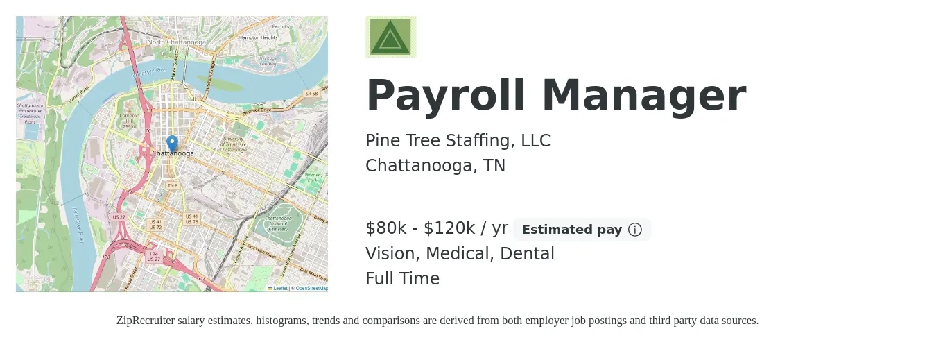 Pine Tree Staffing, LLC job posting for a Payroll Manager in Chattanooga, TN with a salary of $80,000 to $120,000 Yearly and benefits including medical, pto, retirement, vision, and dental with a map of Chattanooga location.