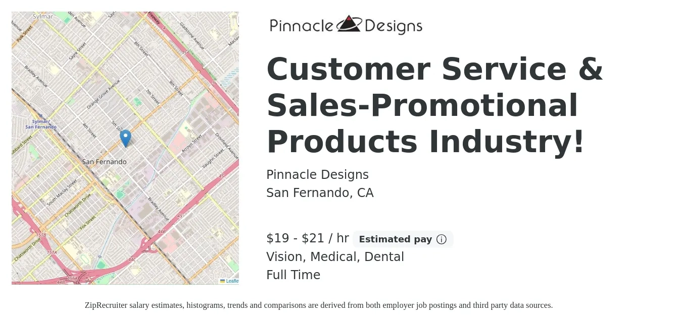 Pinnacle Designs job posting for a Customer Service & Sales-Promotional Products Industry! in San Fernando, CA with a salary of $20 to $22 Hourly and benefits including retirement, vision, dental, life_insurance, and medical with a map of San Fernando location.
