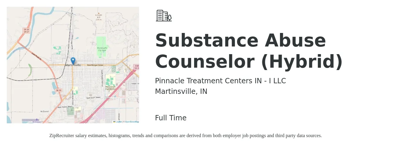 Pinnacle Treatment Centers IN - I LLC job posting for a Substance Abuse Counselor (Hybrid) in Martinsville, IN with a salary of $20 to $27 Hourly with a map of Martinsville location.