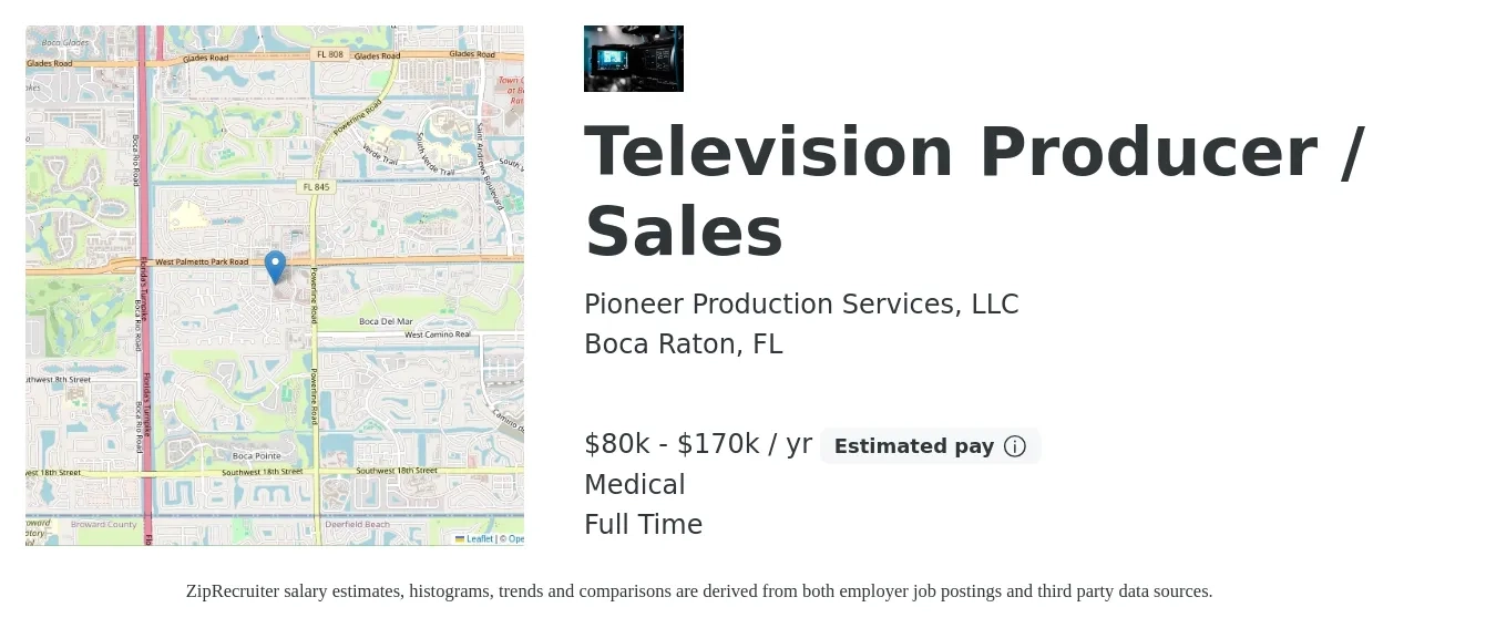 Pioneer Production Services, LLC job posting for a Television Producer / Sales in Boca Raton, FL with a salary of $80,000 to $170,000 Yearly and benefits including medical with a map of Boca Raton location.