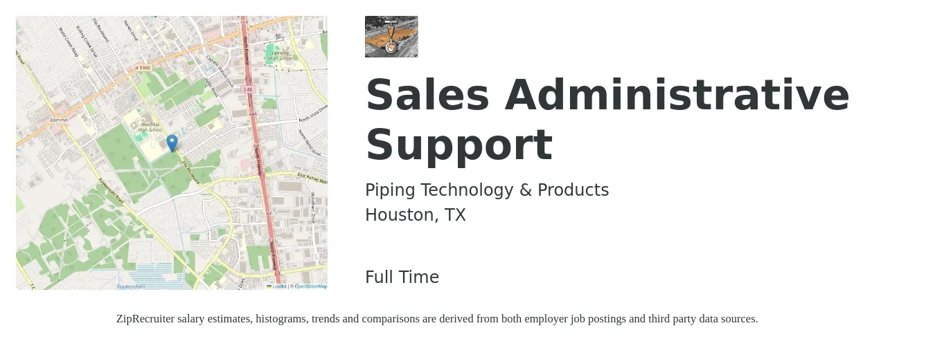 Piping Technology & Products job posting for a Sales Administrative Support in Houston, TX with a salary of $18 to $23 Hourly and benefits including life_insurance, medical, pto, retirement, vision, and dental with a map of Houston location.