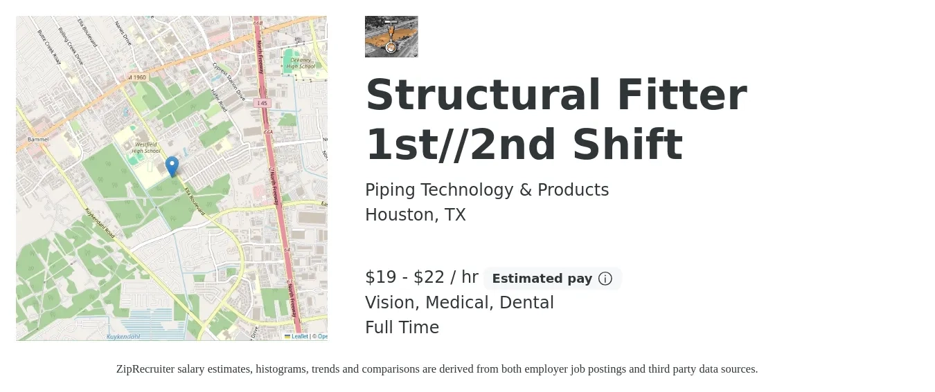 Piping Technology & Products job posting for a Structural Fitter 1st//2nd Shift in Houston, TX with a salary of $20 to $23 Hourly and benefits including dental, life_insurance, medical, pto, retirement, and vision with a map of Houston location.