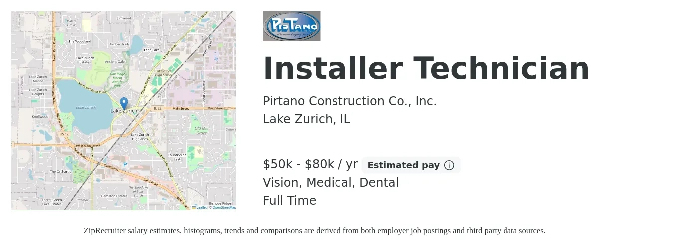 Pirtano Construction Co., Inc. job posting for a Installer Technician in Lake Zurich, IL with a salary of $50,000 to $80,000 Yearly and benefits including dental, life_insurance, medical, and vision with a map of Lake Zurich location.