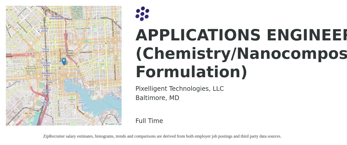 Pixelligent Technologies, LLC job posting for a APPLICATIONS ENGINEER II (Chemistry/Nanocomposite Formulation) in Baltimore, MD with a salary of $83,500 to $134,100 Yearly with a map of Baltimore location.